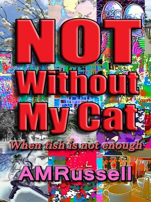 cover image of Not Without My Cat (When fish is not enough)